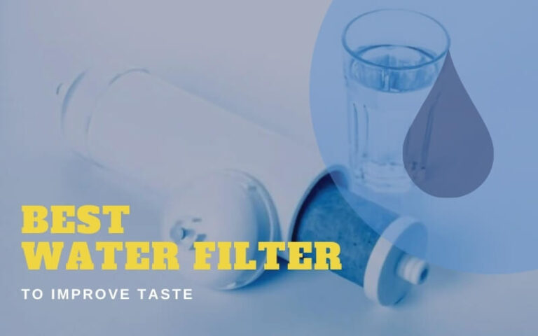 Best Water Filter to Improve Taste