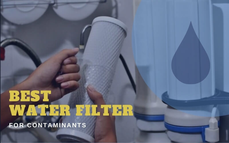 Water Filter for Contaminants