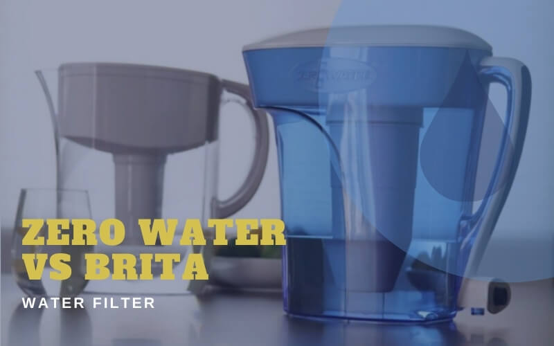 Zero Water Vs Brita Water Filter Review 2020