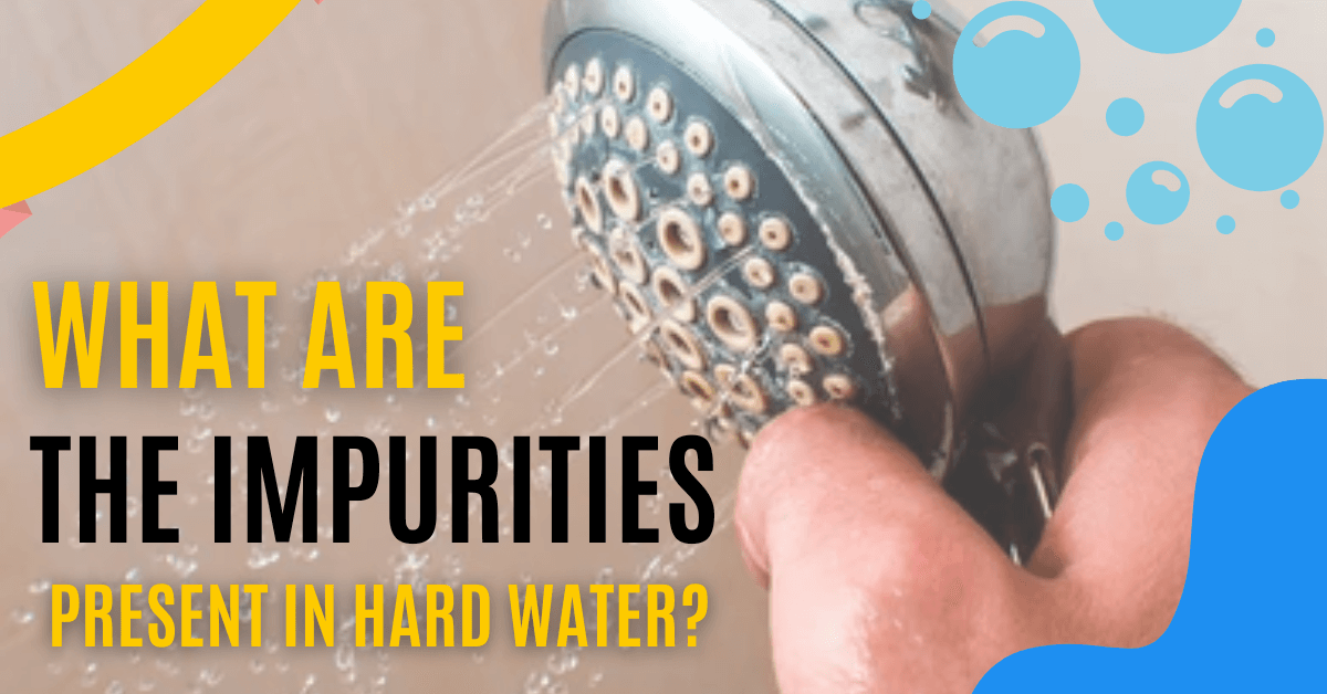 The Impurities Present In Hard Water