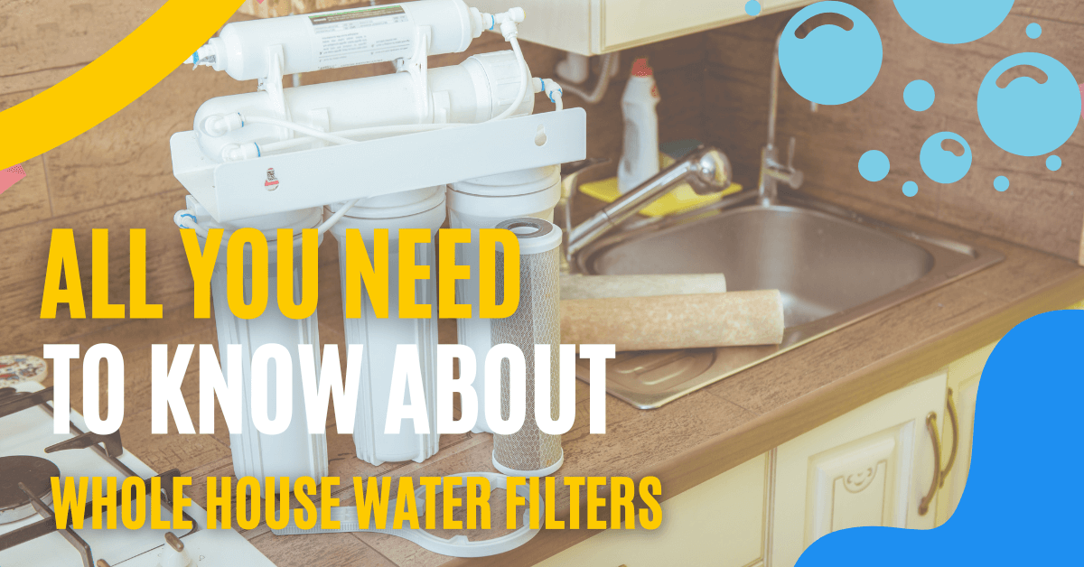 About Whole House Water Filters