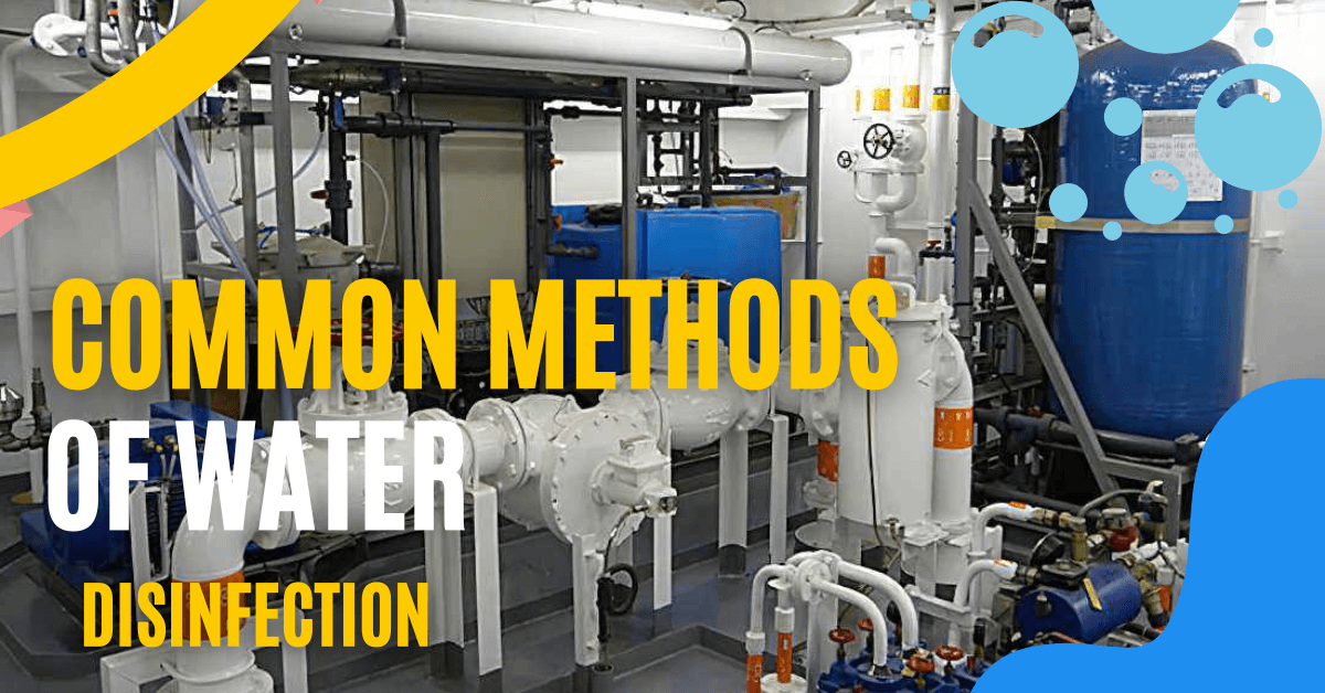 Common Methods Of Water Disinfection