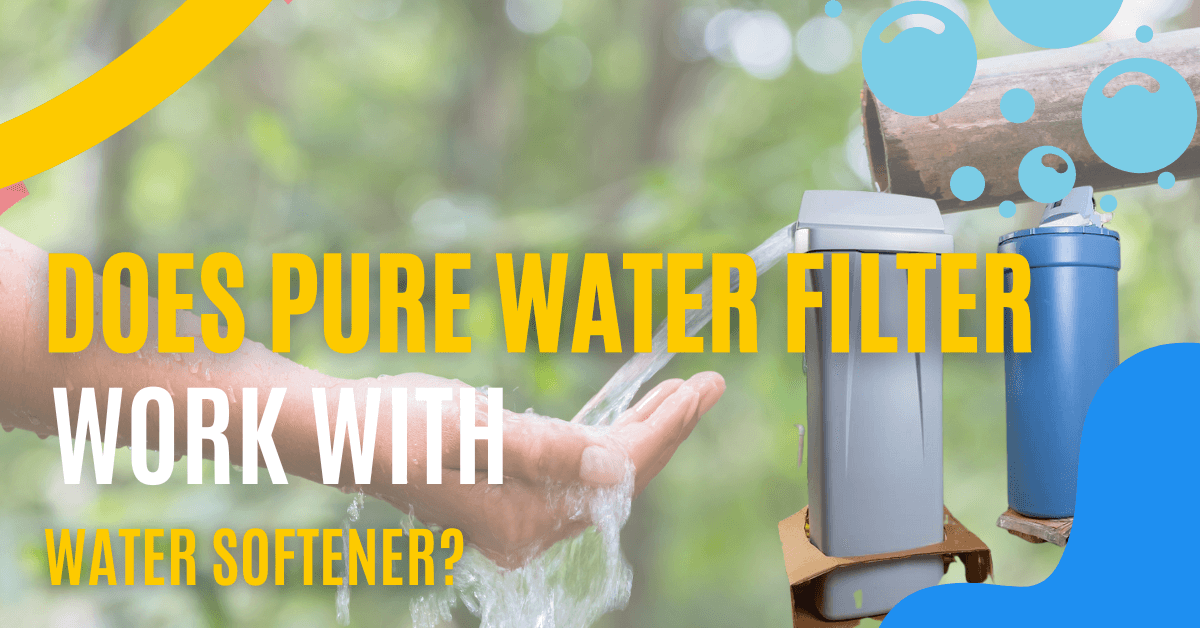 Pure Water Filter Work With Water Softener