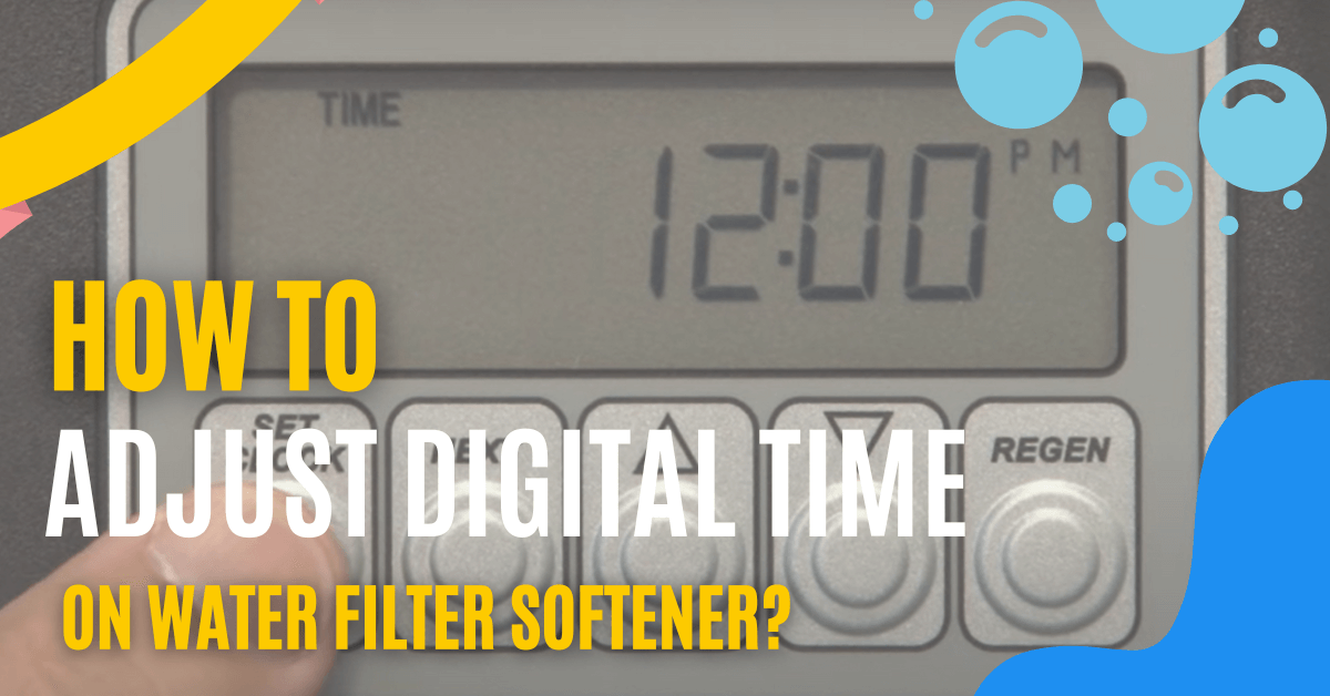 Adjustment of digital time on water filter softener