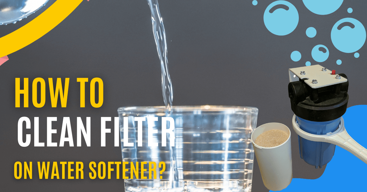 How Clean Filter On Water Softener
