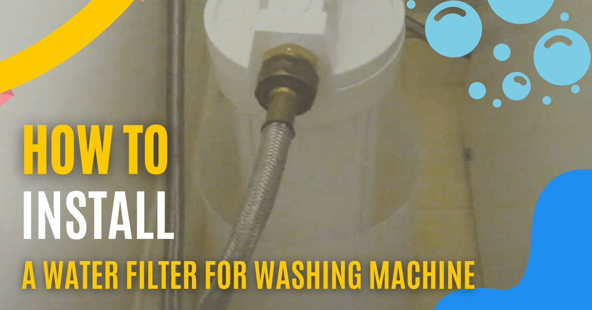 install A Water Filter For Washing Machine