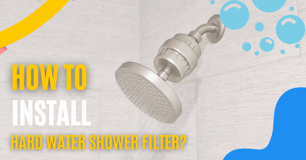 Install Hard Water Shower Filter