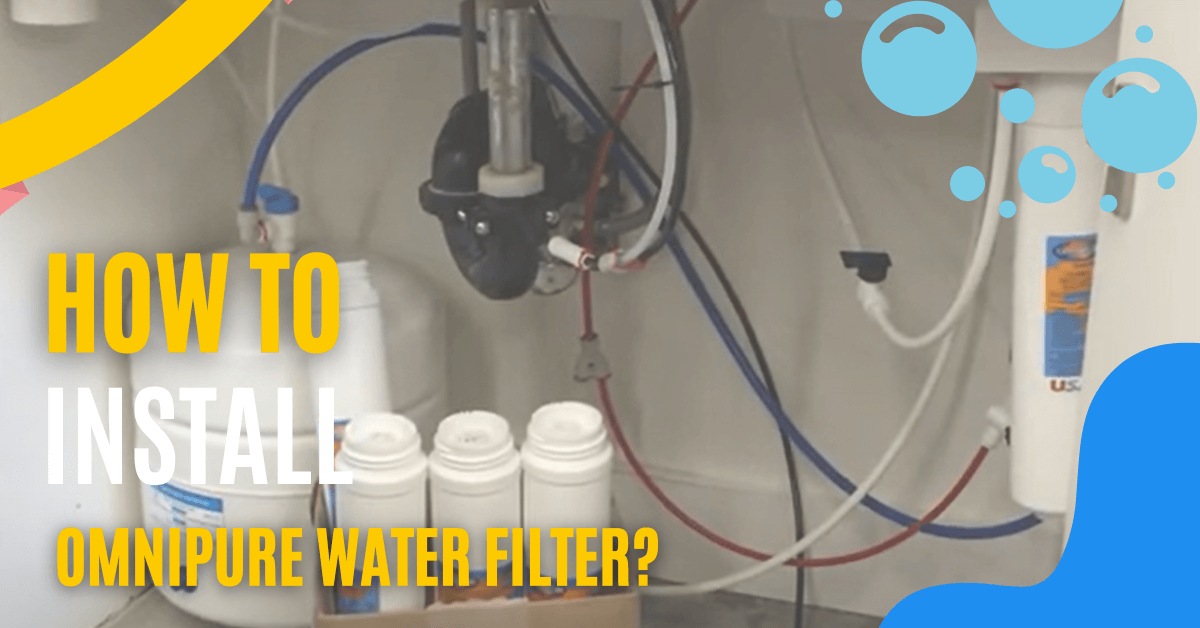 Install Omnipure Water Filter