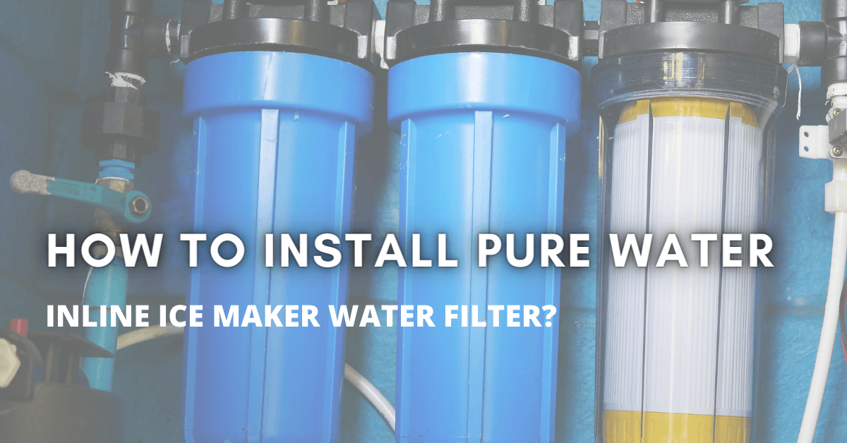 Install Pure Water Inline Ice Maker Water Filter