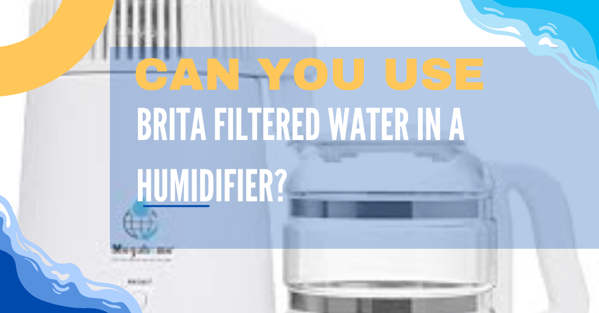 Can you use brita filtered water in a humidifier?
