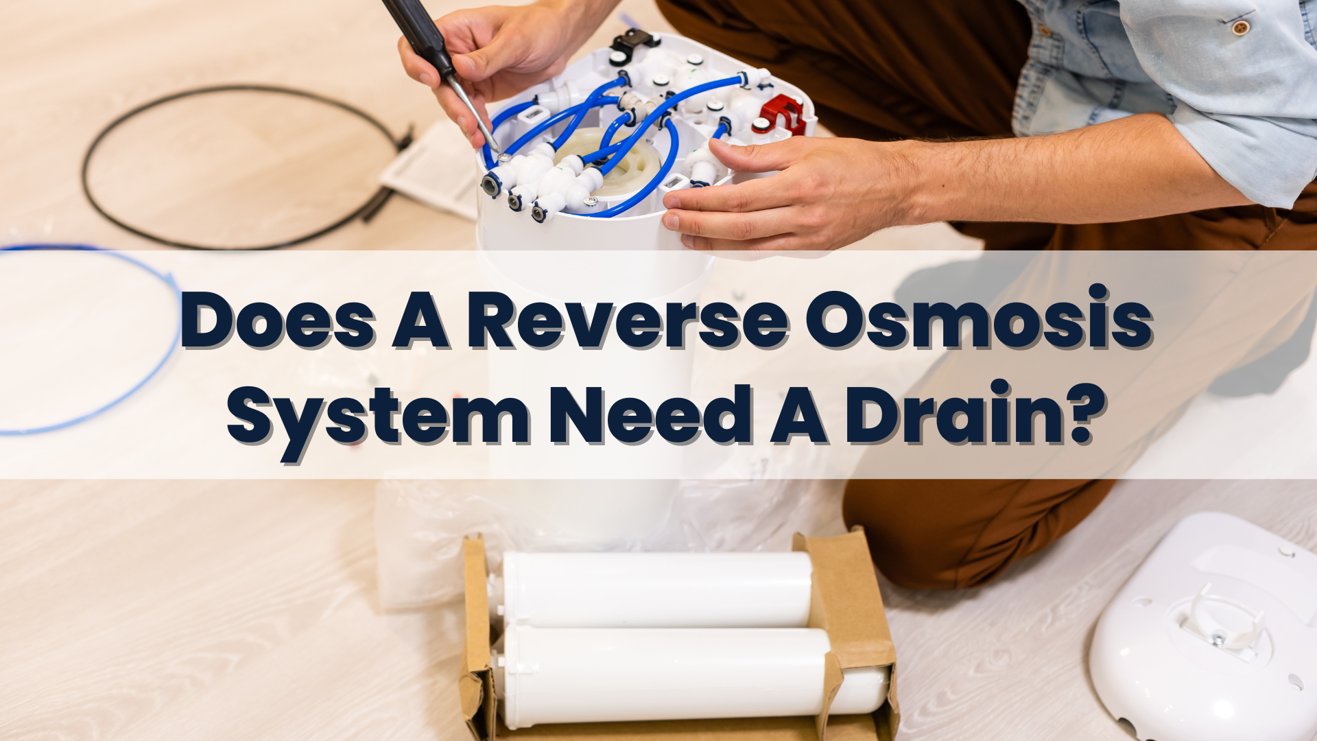 Does A Reverse Osmosis System Need A Drain