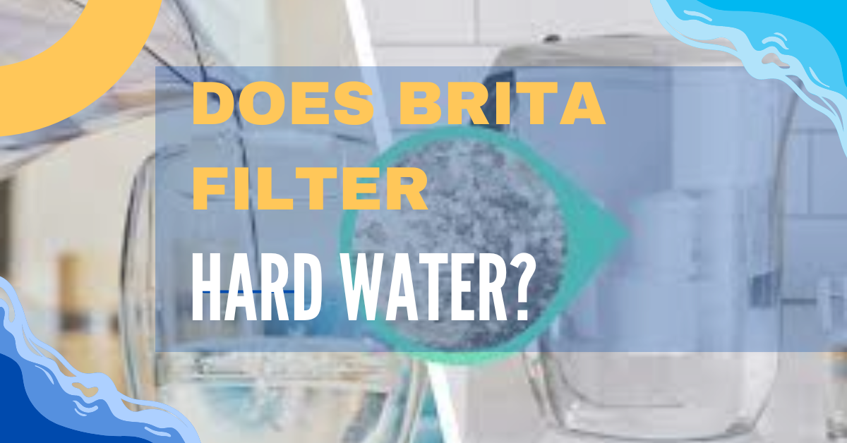 Does brita filter hard water