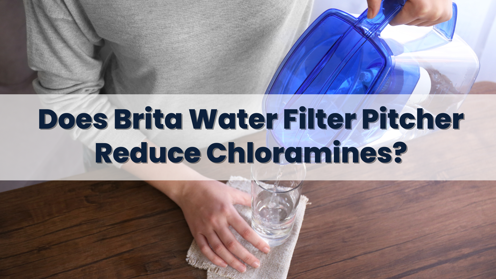Does brita water filter pitcher reduce chloramines