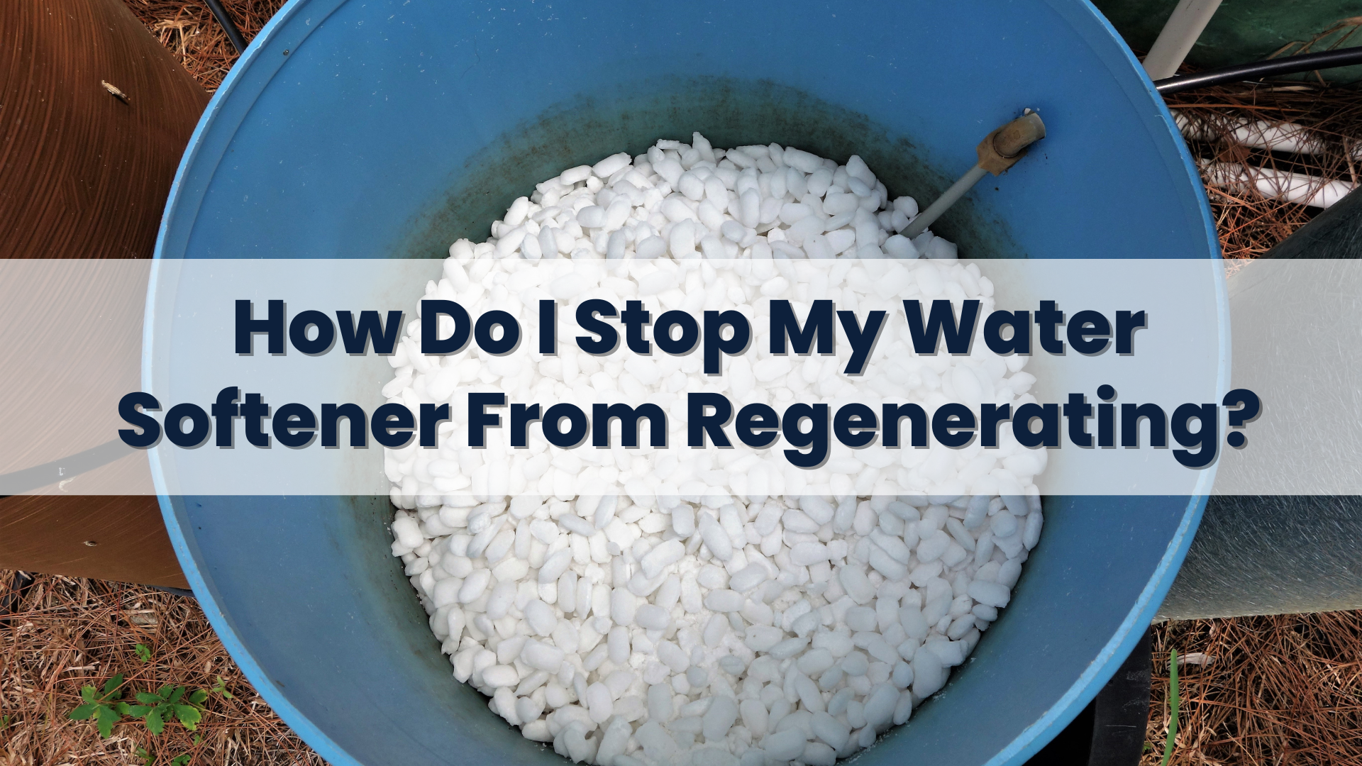How Do I Stop My Water Softener From Regenerating
