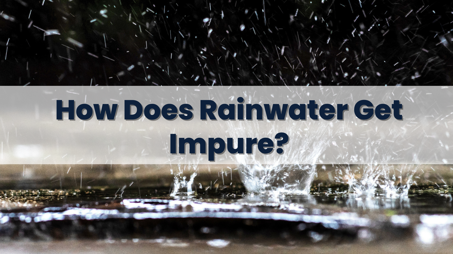 How Does Rainwater Get Impure