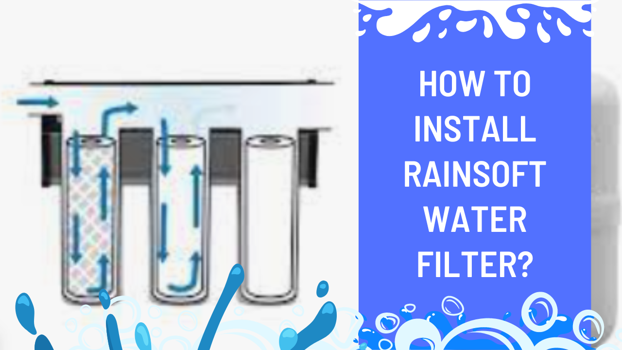 How To Install RainSoft Water Filter