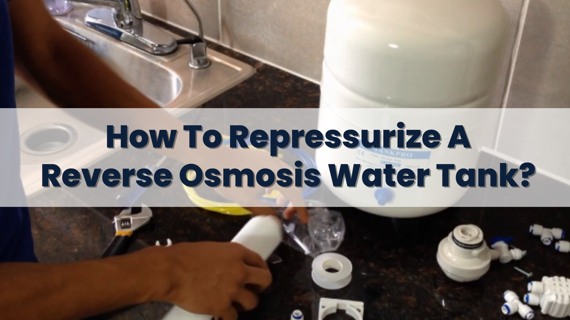 How To Repressurize A Reverse Osmosis Water Tank