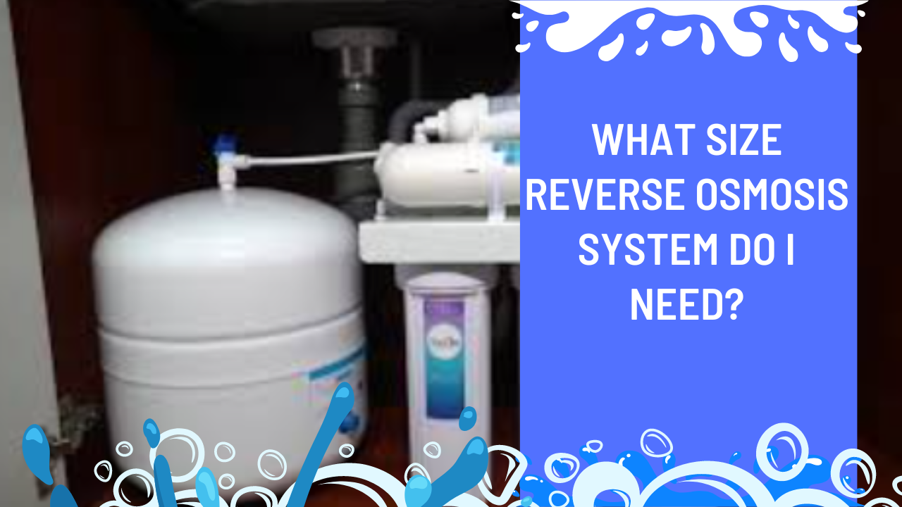 What Size Reverse Osmosis System Do I Need