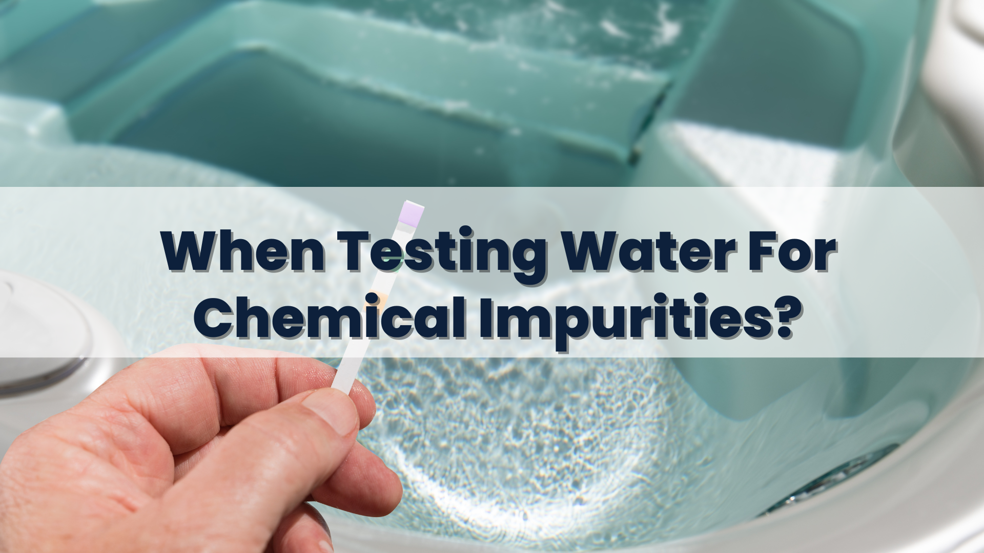 When Testing Water For Chemical Impurities