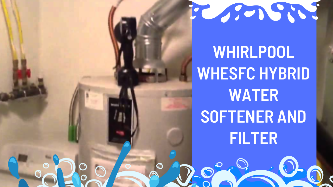 Whirlpool WHESFC Hybrid Water Softener And Filter