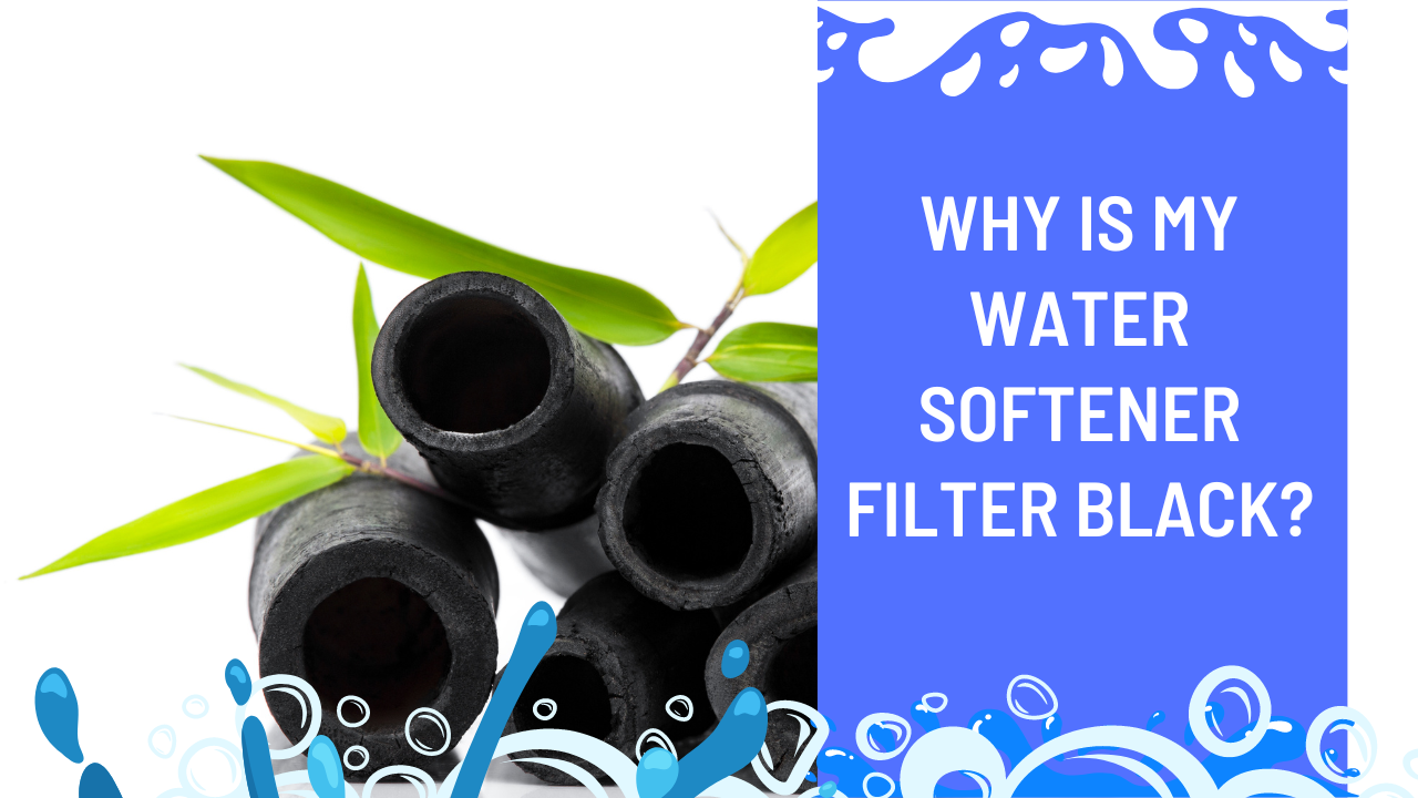 Why Is My Water Softener Filter Black